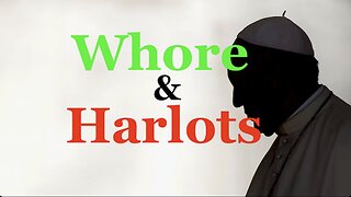 The Jesuit Vatican Shadow Empire 412 - Whore & Harlots