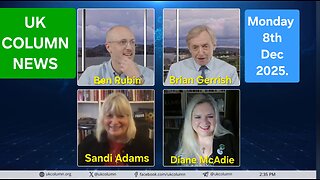 UK COLUMN NEWS - Monday 8th December 2025.