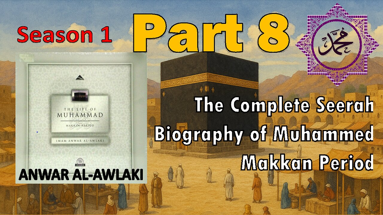 Ep 8 - The Revelation - The Life of the Prophet Muhammad (Makkan Period) Biography Story -Anwar Al Awlaki