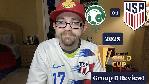 RSR7: Saudi Arabia 0-1 United States 2025 CONCACAF Gold Cup Group D Review!