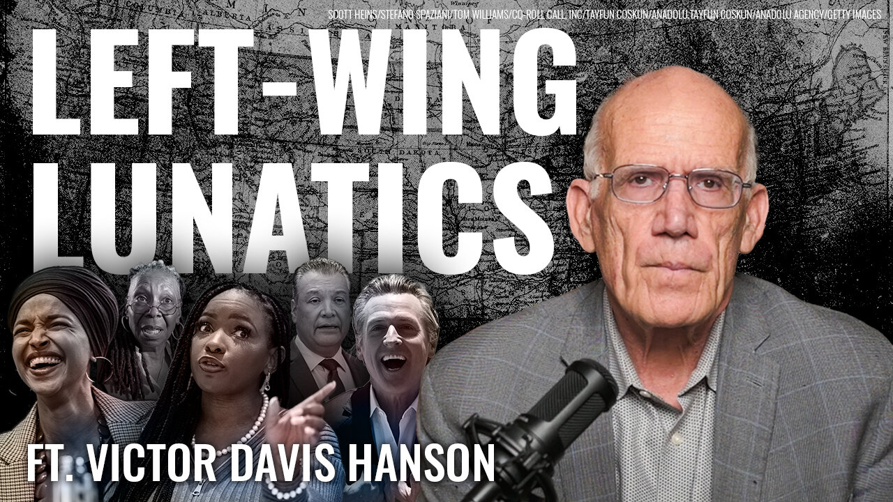 Victor Davis Hanson: The Left’s Rage is a Symptom of a Movement in Decline