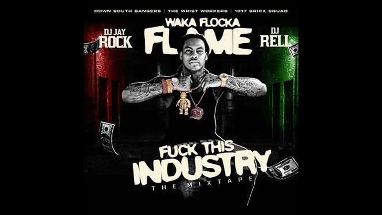 Waka Flocka Flame Fuck Dis Industry