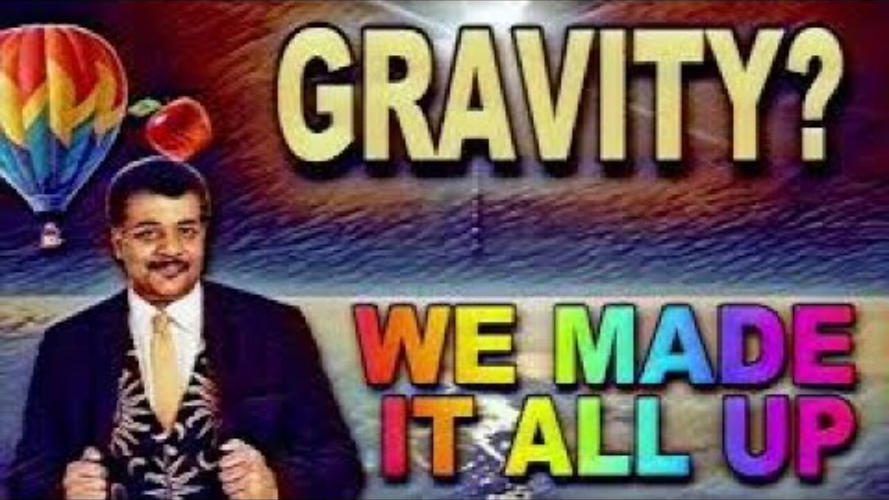 Gravity! We made it all up!