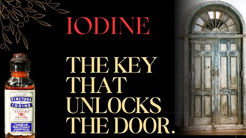 Iodine: The key that unlocks the door.