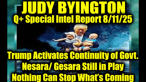 Aug 11, Nesara/ Gesara Still in Play; Nothing Can Stop What’s Coming