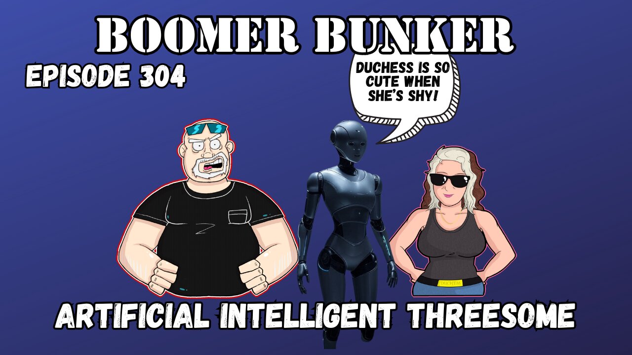 Artificial Intelligent Threesome | Episode 304