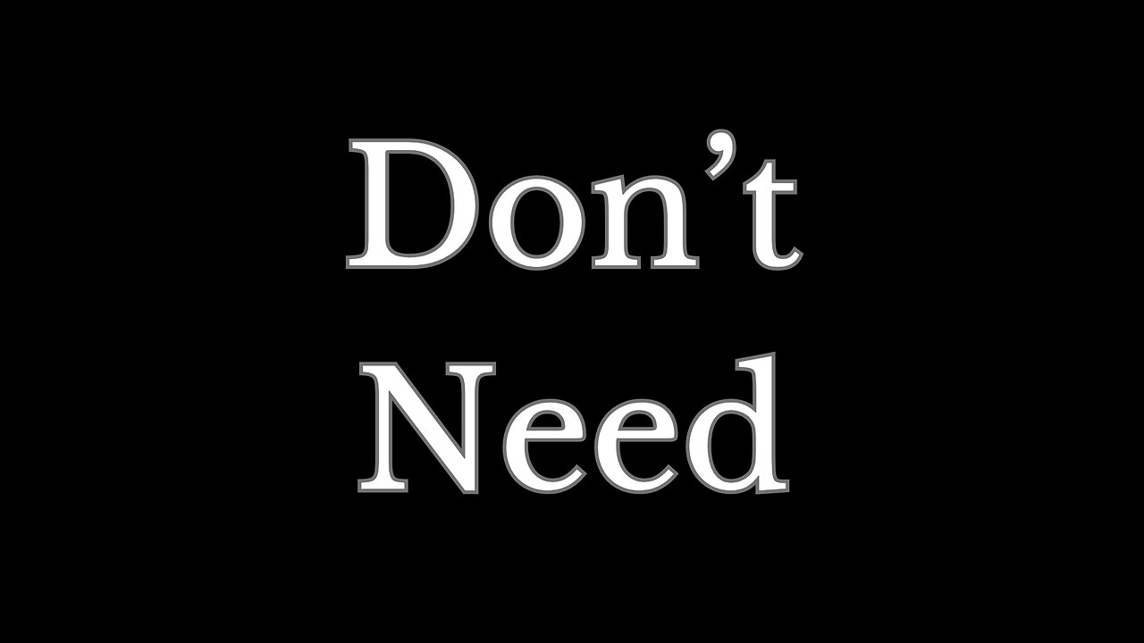 Don't Need
