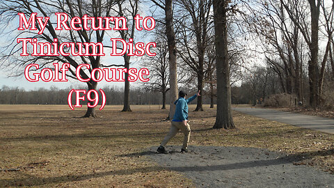 My Return to Tinicum Disc Golf Course (F9)