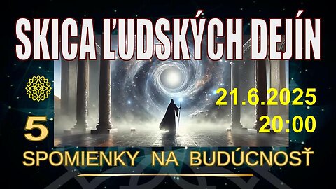 NOSITELIA SVETLA💫: SPOMIENKY NA BUDÚCNOSŤ: SKICA ĽUDSKÝCH DEJÍN