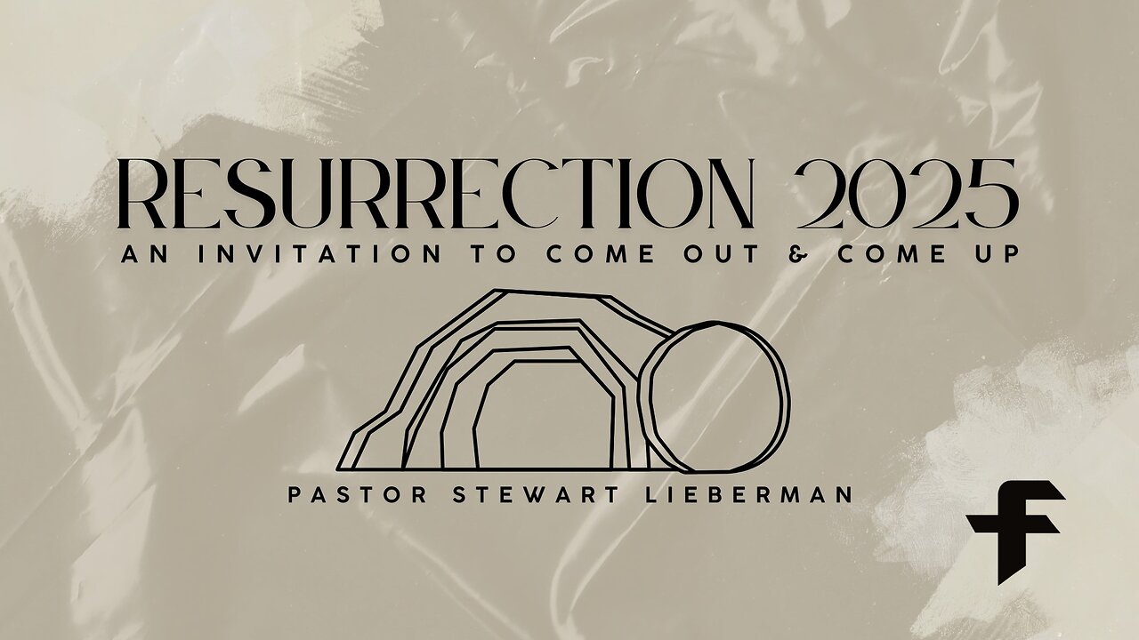 Resurrection 2025: An Invitation to Come Out and Come Up-04/20/25