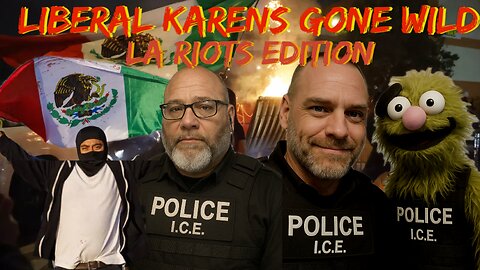 Liberal Karens Gone Wild: LA Riot Edition