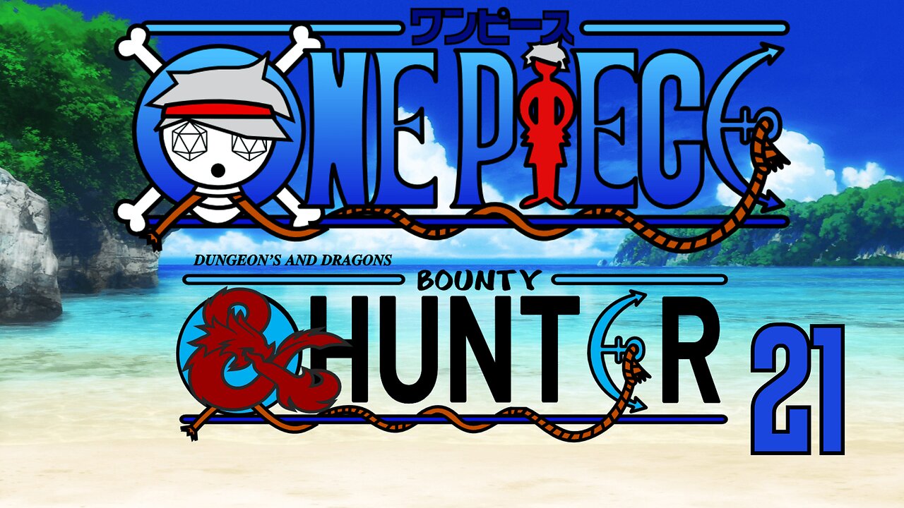 One Piece D&D: Bounty Hunter #21 | Rustic Rollers (Livestram)