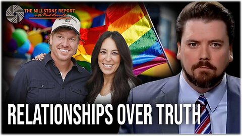 Millstone Report w Paul Harrell: Chip & Joanna Gaines Pick LGBT Over Their Christian Base