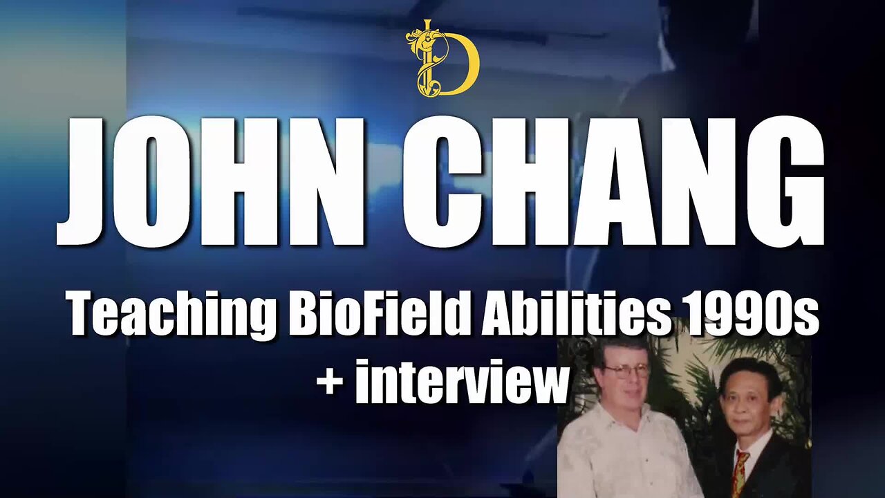 The Story of John Chang Teaching BioField Abilities