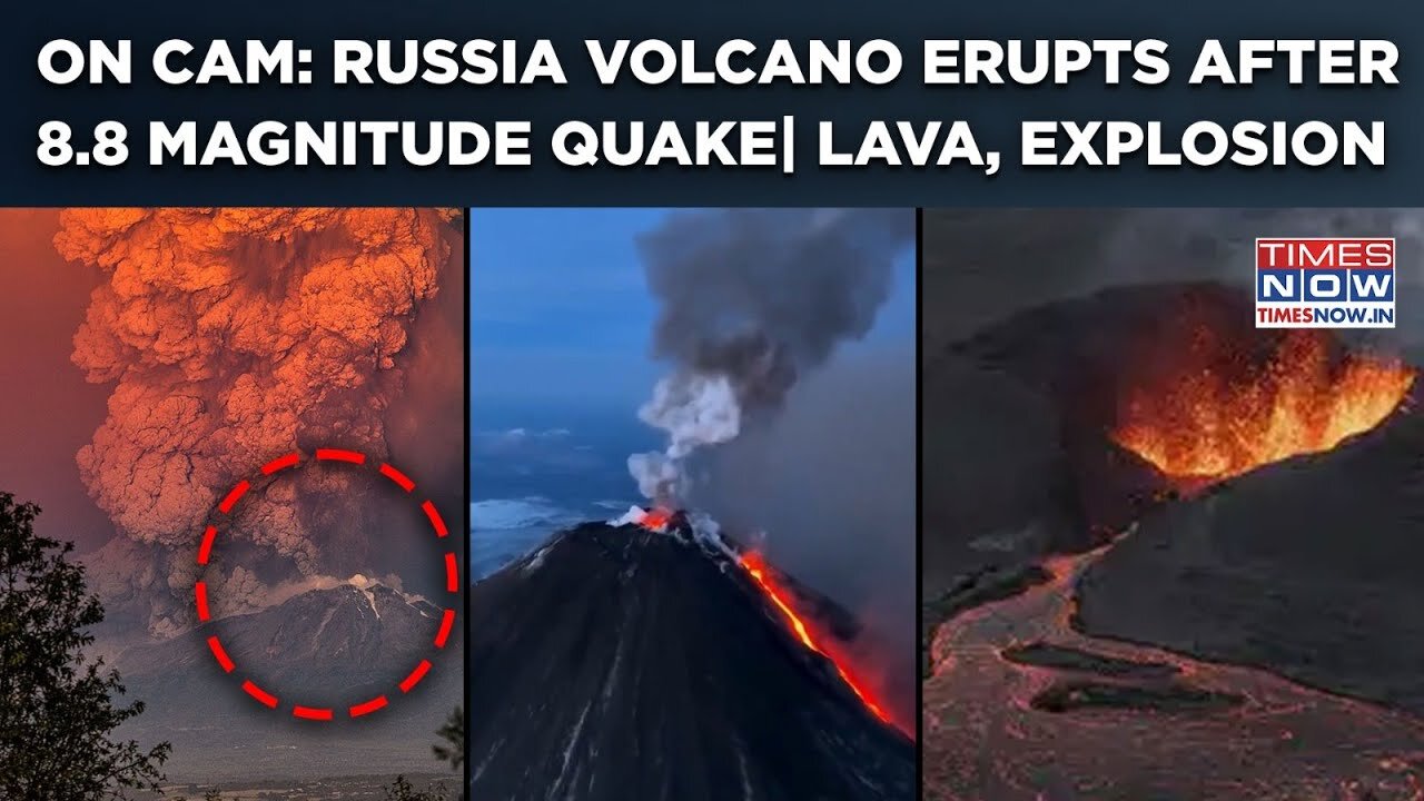 Russia: Massive Volcano Eruption, Glowing Lava Oozes After Quake-Tsunami Fury| 3 Disasters In 24 Hrs