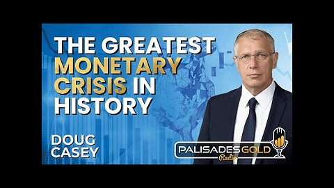 Doug Casey: How To Profit from a Monetary Reset | Gold, Silver, Miners and Oil & Gas