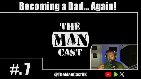 #7. Becoming a Dad... Again! - [TMC Podcast]