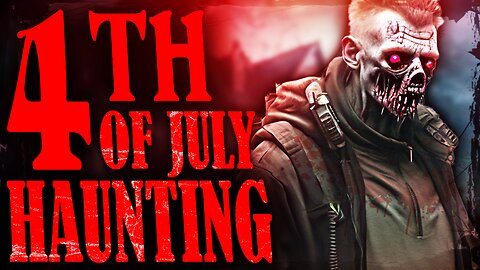 4th of July Haunting – A Patriotic Nightmare