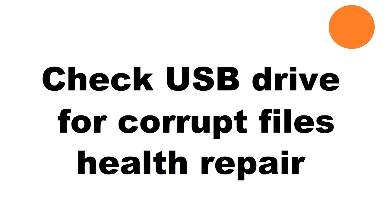 Check corrupt disk chkdsk files repair health usb drive memory