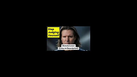 (Watch/Listen) How To Stop Judging Yourself (escape self-judgment) | Ep 260