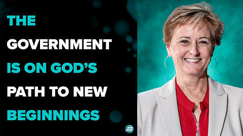 The Government Is On God’s Path To New Beginnings - Kim Robinson