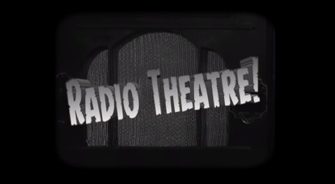 Old-time Radio Theatre — Brought up to the 21st Century.