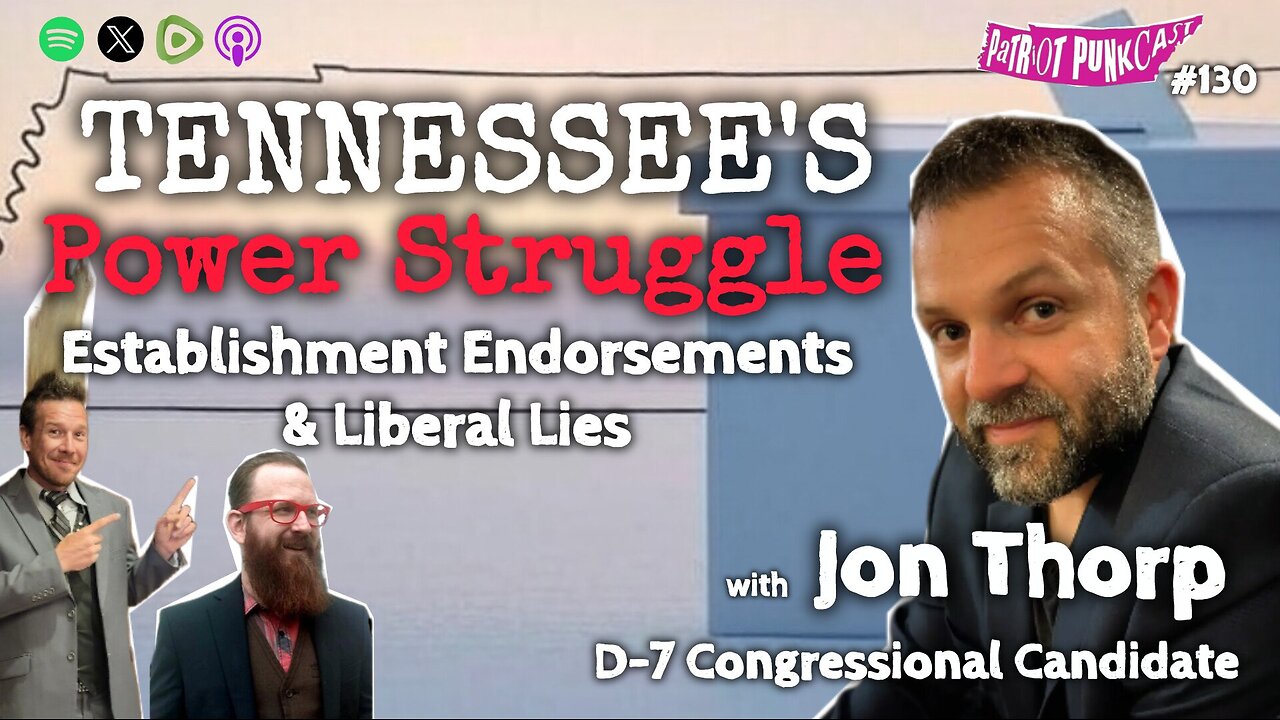 Patriot Punkcast #130 - Establishment Endorsements & Liberal Lies w/ Jon Thorp