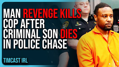 Man REVENGE KILLS Cop After Criminal Son DIES In Police Chase, Raises Money On GiveSendGo