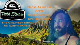 Nick Alvear GoodLion.TV live 6/29 The Greatest Show on Earth 3! #453