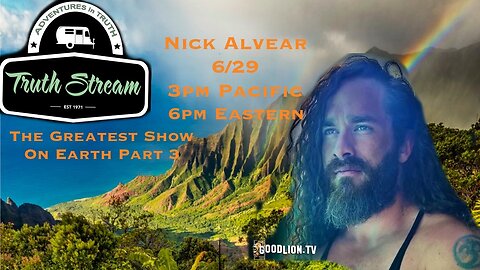 Nick Alvear live 6/29 3pm pacific 6pm Eastern The Greatest Show on Earth 3!