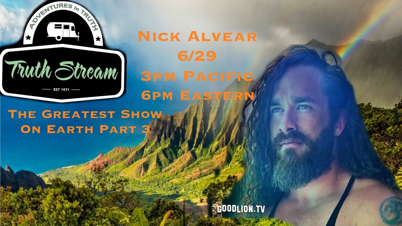 Nick Alvear GoodLion.TV live 6/29 The Greatest Show on Earth 3! #453