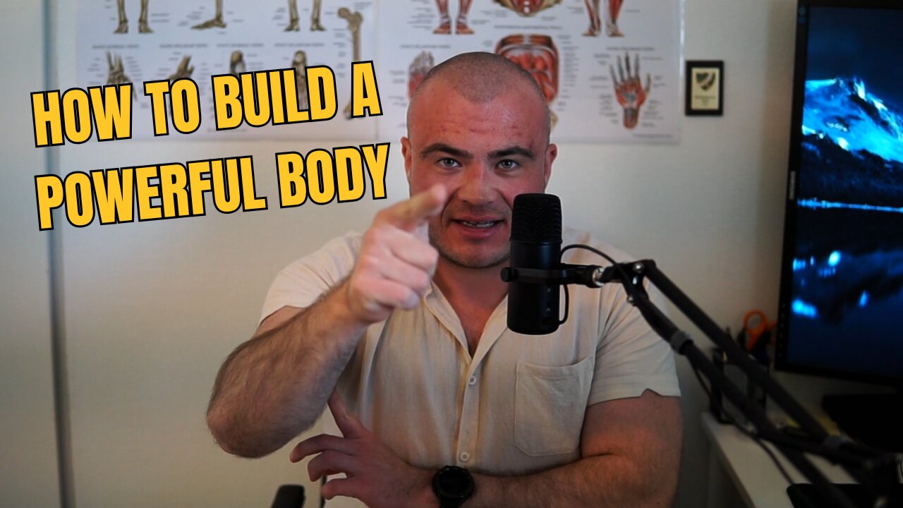 How to build a POWERFUL Body