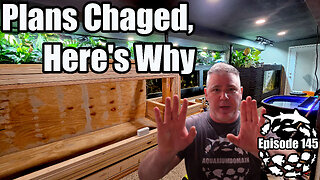 Plans Changed & Here is Why. The Fish Basement is about to get more Epic!