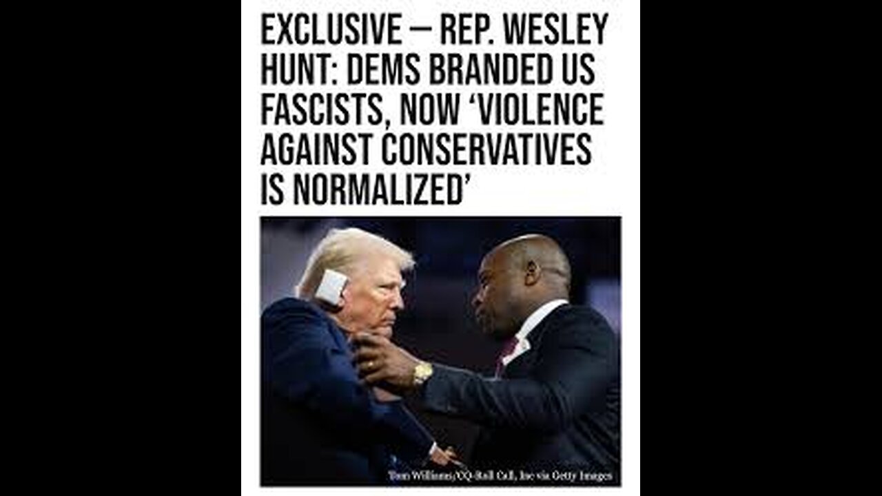 Rep. Hunt Democrats Made Violence Against Conservatives 'Inevitable'