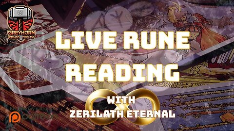 Live Rune Reading and High Minded Discussion with Zerilath Eternal!