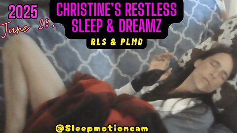 Couch Sleep Stream 😴 Jun 25, 2025 (RLS & PLMD)