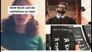 Matt Walsh calls for “common sense restrictions on transgenders”