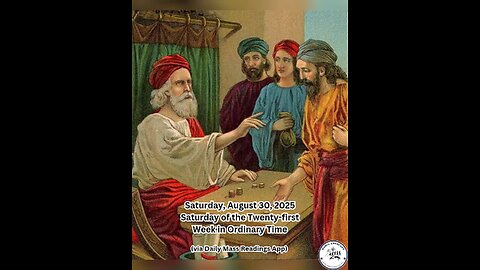 Saturday, August 30, 2025 Saturday of the Twenty-first Week in Ordinary Time #faith #readings