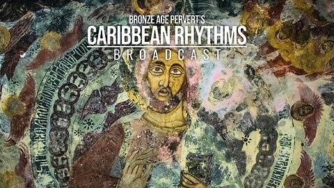 Ep 64 "What Make Empire?" • Caribbean Rhythms w/ Bronze Age Pervert