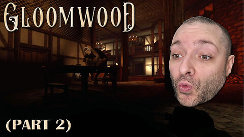 Continuing Gloomwood (Part 2) | First Time Playthrough