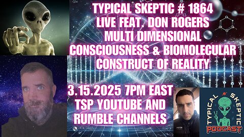 Multidimensional Consciousness & the Biomolecular Construct of Reality - Don Rogers - TSP # 1864
