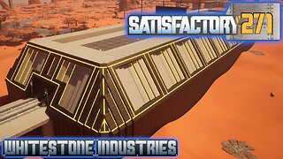 Satisfactory 1.1 | S4 Episode 271