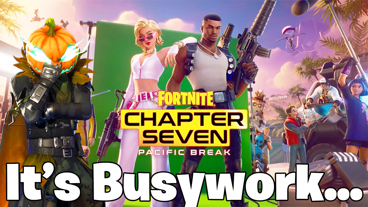 Fortnite Chapter 7 changes are just Busywork