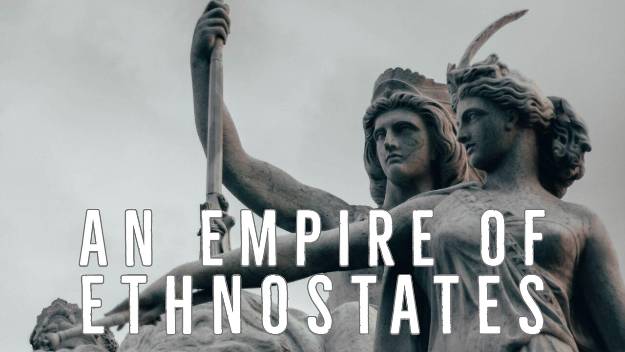 An Empire of Ethnostates (narrated) [JT #26]