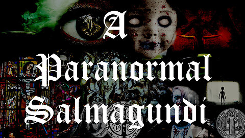 A Paranormal Salmagundi