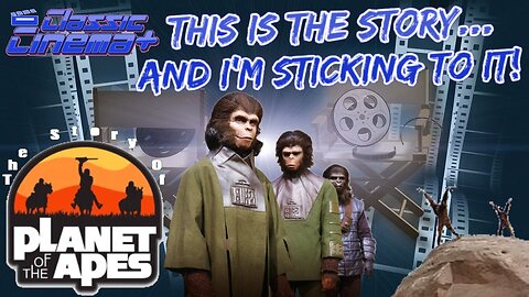 That's the Story... And I'm Sticking to It! (#1) The Story behind the story - The Planet of the Apes
