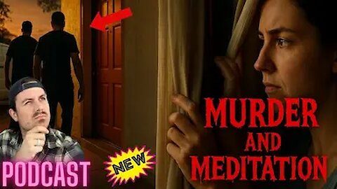 Ep. 247 | Murder and Meditation - MrBallen Podcast & MrBallen’s Medical Podcast