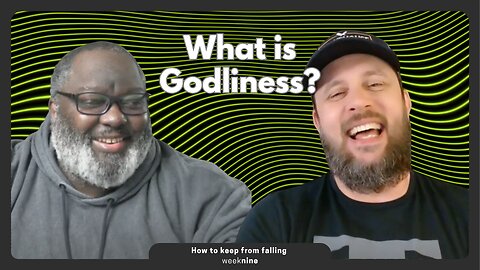 How to Keep From Falling (Part 9) | What Exactly is Godliness?