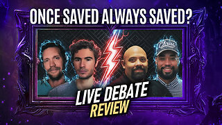 Once Saved Always Saved? | Live Debate Review & Open Panel