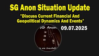 SG Anon & MacksForce Situation Update Sep 7: "Discuss Current Financial And Geopolitical Dynamics And Events"